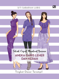 Teknik Cepat Membuat Busana Aneka Garis Leher Dan Kerah