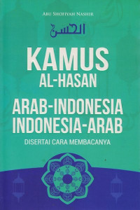 Image of Kamus AL-HASAN Arab-Indonesia Indonesia-Arab Disertai cara Membacanya