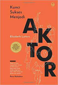 Kunci Sukses Menjadi Aktor