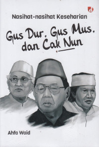 Image of Nasihat Nasihat Keseharian Gus Dur Gus Mus Cak Nun