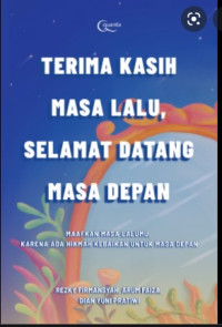 Image of Terimakasih Masa Lalu Selamat Datang Masa Depan