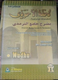 Image of Kajian Tentang : Wudhu 
Tuhfatul Ahwadzi Syarah Matan Sunan At Turmudzi Jilid 1
