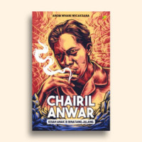 Chairil Anwar Kisah Si Binatang Jalang