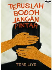 Image of Teruslah Bodoh Jangan Pintar