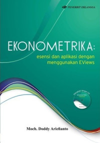 Image of Ekonometrika : Esensi dan Aplikasi dengan Menggunakan EViews