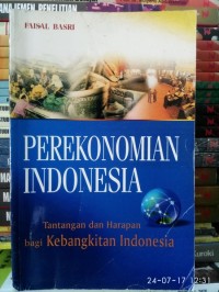 Image of Perekonomian Indonesia : Tantangan dan Harapan Bagi Kebangkitan Ekonomi Indonesia