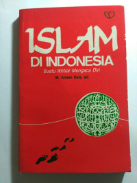 Image of Islam di Indonesia : Suatu Ikhtiar Mengaca Diri
