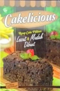 Image of Cakelicious : Resep Cake Pilihan Lezat & Mudah Dibuat