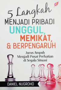 Image of 5 Langkah Menjadi Pribadi Unggul Memikat dan Berpengaruh