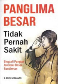 Image of Panglima Besar Tidak Pernah Sakit